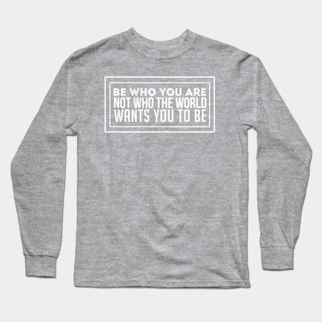 Who you are Long Sleeve T-Shirt by eleaxart